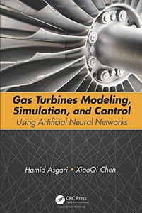 《Gas Turbines Modeling, Simulation, and Control: Using Artificial Neural Networks》
