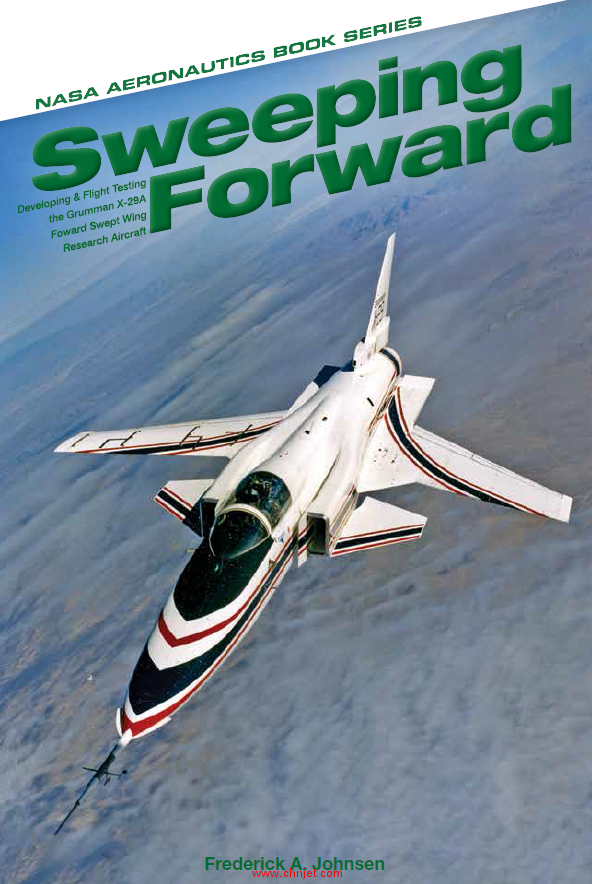 《Sweeping forward : developing and flight testing the Grumman X-29A forward swept wing research air ...