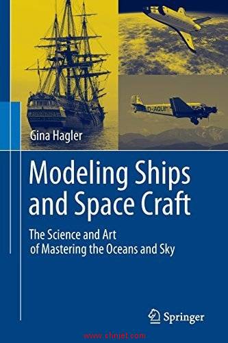 《Modeling Ships and Space Craft: The Science and Art of Mastering the Oceans and Sky》