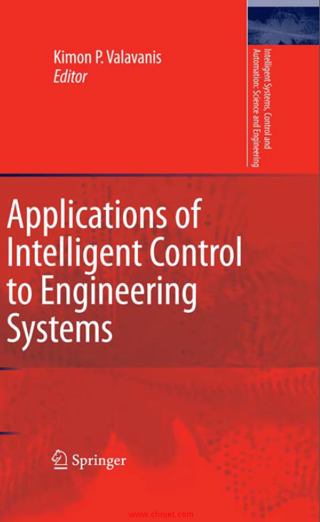 《Applications of Intelligent Control to Engineering Systems: In Honour of Dr. G. J. Vachtsevano》