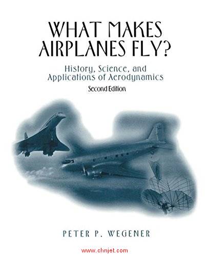 《What Makes Airplanes Fly?: History, Science, and Applications of Aerodynamics》第二版