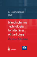 《Manufacturing Technologies for Machines of the Future: 21st Century Technologies》