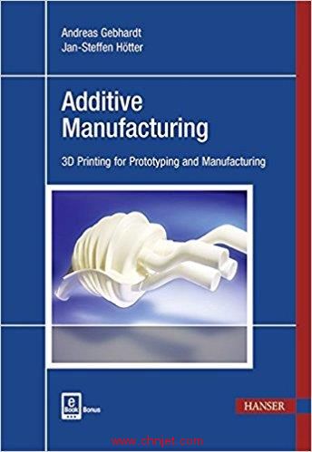 《Additive Manufacturing：3D Printing for Prototyping and Manufacturing》