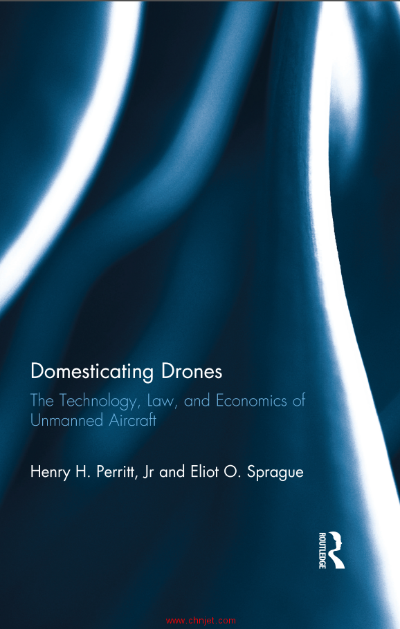 《Domesticating Drones : The Technology, Law, and Economics of Unmanned Aircraft》