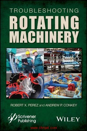 《Troubleshooting Rotating Machinery：Including Centrifugal Pumps and Compressors, Reciprocating Pum ...