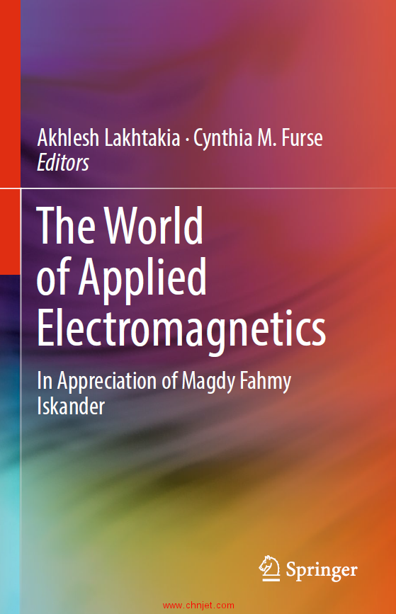 《The World of Applied Electromagnetics：In Appreciation of Magdy Fahmy Iskander》