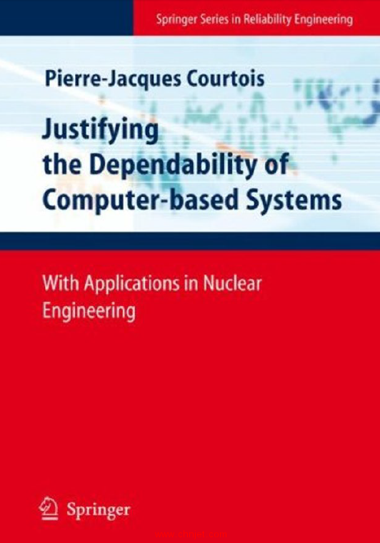 《Justifying the Dependability of Computer-based Systems：With Applications in Nuclear Engineering》 ...