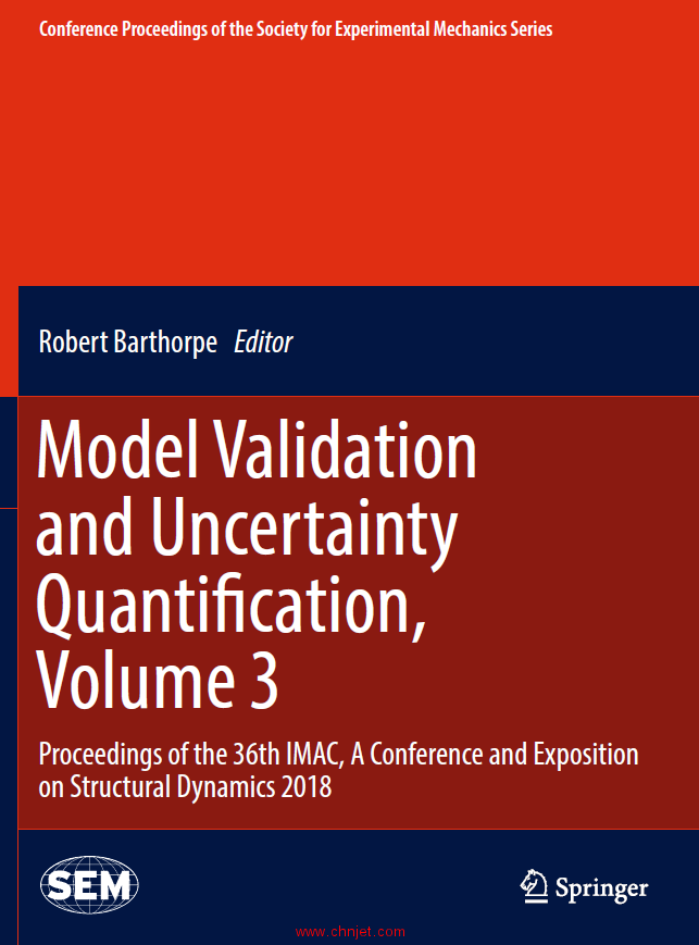 《Model Validation and Uncertainty Quantification, Volume 3：Proceedings of the 36th IMAC, A Confere ...