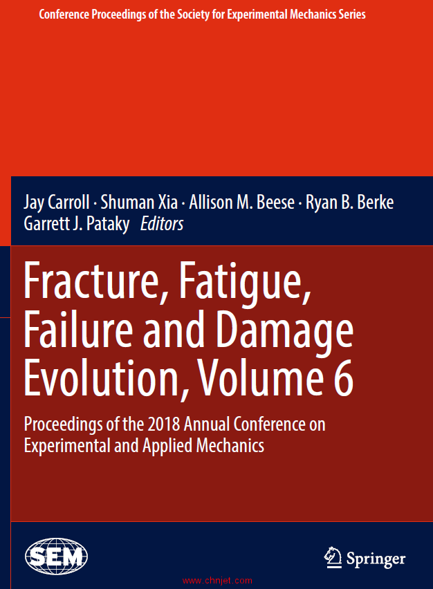 《Fracture, Fatigue, Failure and Damage Evolution, Volume 6：Proceedings of the 2018 Annual Conferen ...