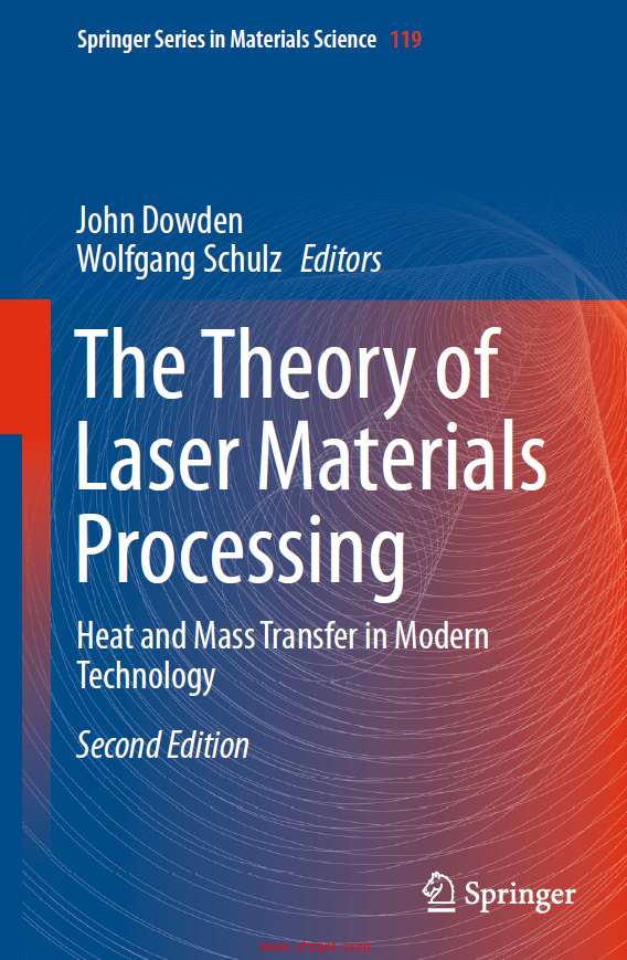 《The Theory of Laser Materials Processing：Heat and Mass Transfer in Modern Technology》第二版 ... ...