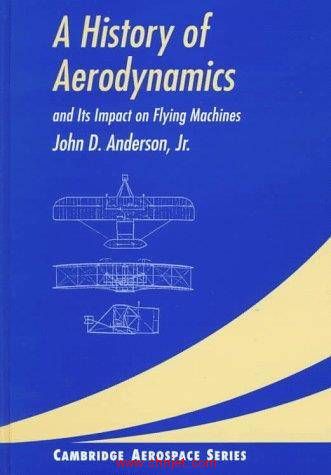 《A History of Aerodynamics：and Its Impact on Flying Machines》