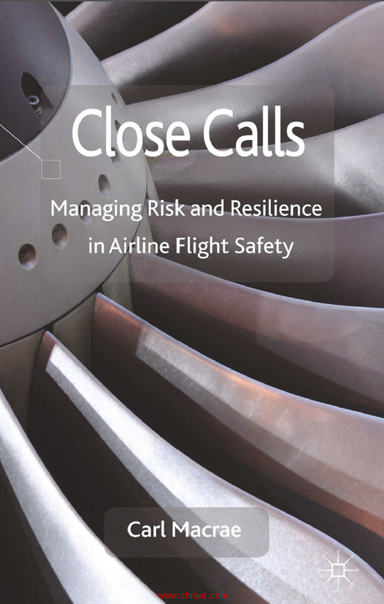 《Close Calls：Managing Risk and Resilience in Airline Flight Safety》