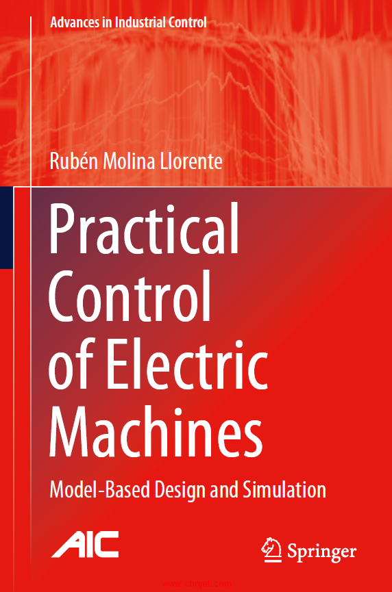 《Practical Control of Electric Machines：Model-Based Design and Simulation》