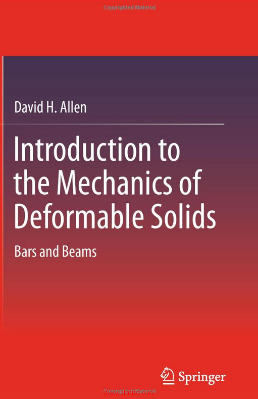 《Introduction to the Mechanics of Deformable Solids：Bars and Beams》