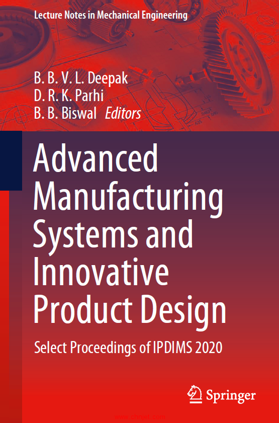 《Advanced Manufacturing Systems and Innovative Product Design：Select Proceedings of IPDIMS 2020》 ...
