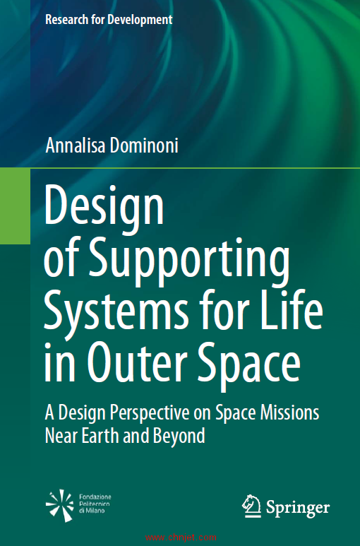 《Design of Supporting Systems for Life in Outer Space：A Design Perspective on Space Missions Near  ...