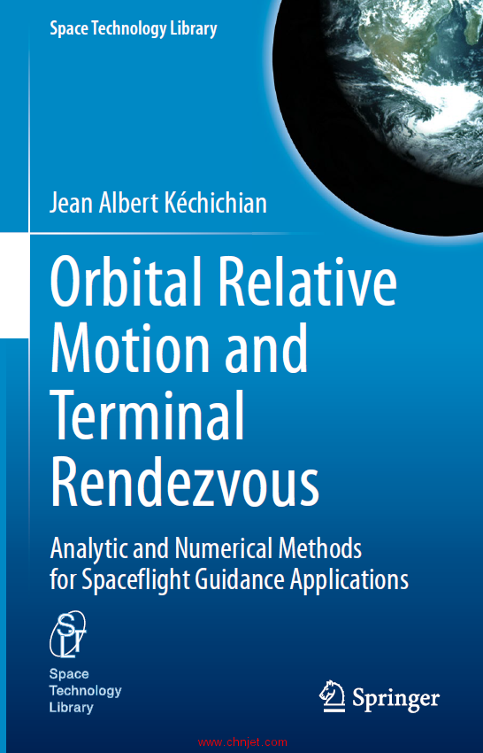 《Orbital Relative Motion and Terminal Rendezvous：Analytic and Numerical Methods for Spaceflight Gu ...