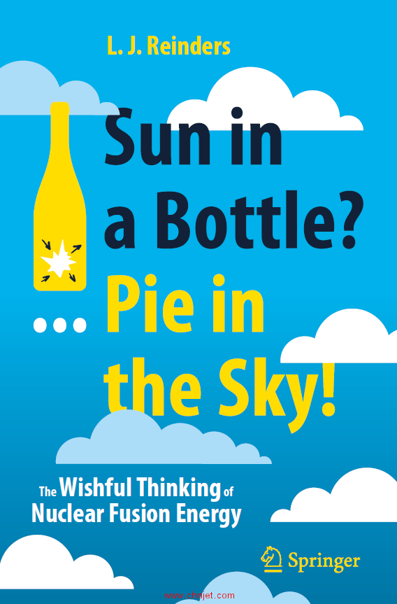 《Sun in a Bottle?...Pie in the Sky!：The Wishful Thinking of Nuclear Fusion Energy》