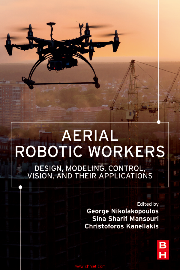 《Aerial Robotic Workers：Design, Modeling, Control, Vision, and Their Applications》