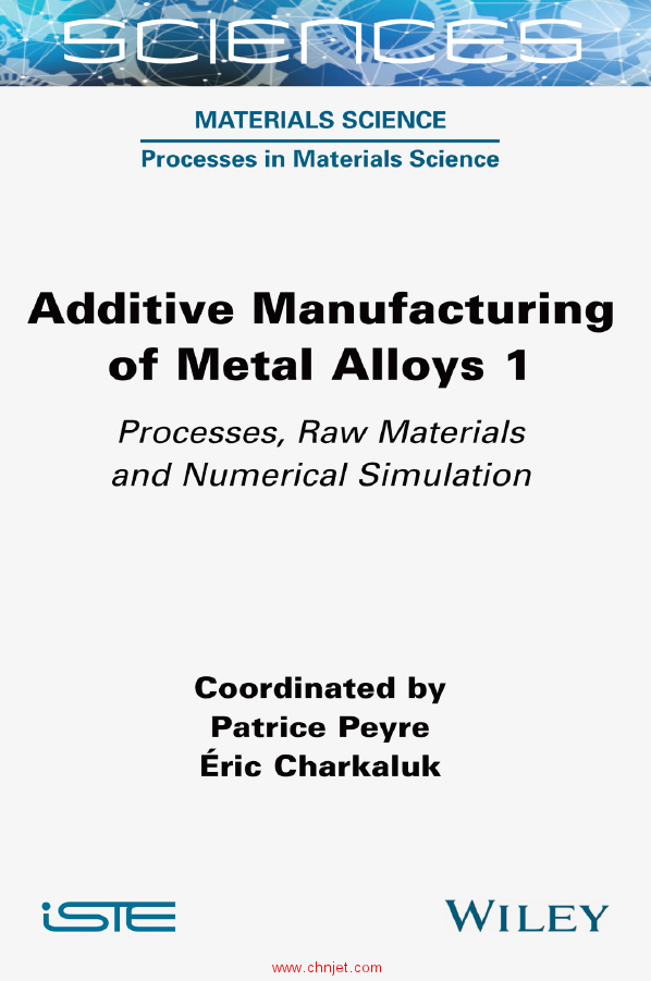 《Additive Manufacturing of Metal Alloys 1：Processes, Raw Materials and Numerical Simulation》