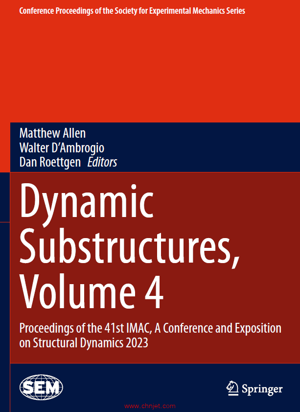 《Dynamic Substructures, Volume 4：Proceedings of the 41st IMAC, A Conference and Exposition on Stru ...