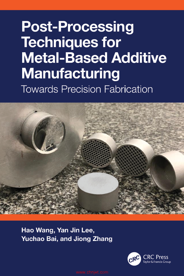 《Post- Processing Techniques for Metal- Based Additive Manufacturing：Towards Precision Fabrication ...