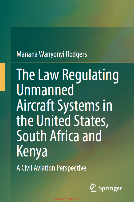 《The Law Regulating Unmanned Aircraft Systems in the United States, South Africa and Kenya：A Civil ...