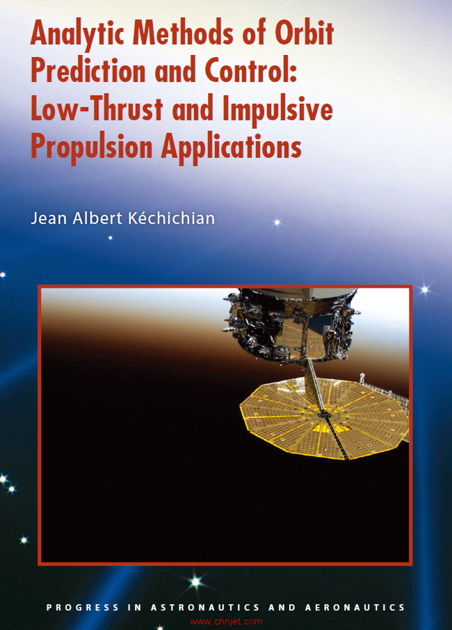 《Analytic Methods of Orbit Prediction and Control：Low-Thrust and Impulsive Propulsion Applications ...