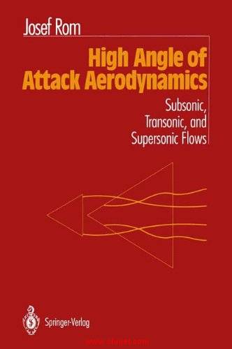 《High Angle of Attack Aerodynamics Subsonic, Transonic, and Supersonic Flows》