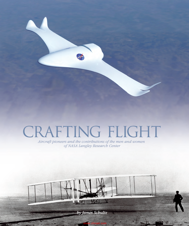 《Crafting Flight: Aircraft Pioneers and the Contributions of the Men and Women of NASA Langley Rese ...