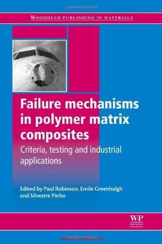 《Failure mechanisms in polymer matrix composites：Criteria, testing and industrial applications》 ...