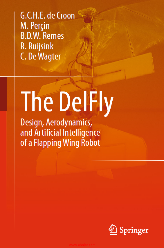 《The DelFly：Design, Aerodynamics, and Artificial Intelligence of a Flapping Wing Robot》