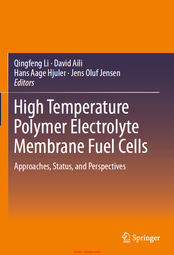 《High Temperature Polymer Electrolyte Membrane Fuel Cells: Approaches, Status, and Perspectives》