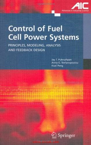 《Control of Fuel Cell Power Systems: Principles, Modeling, Analysis and Feedback Design》