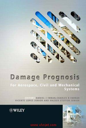 《Damage Prognosis: For Aerospace, Civil and Mechanical Systems》