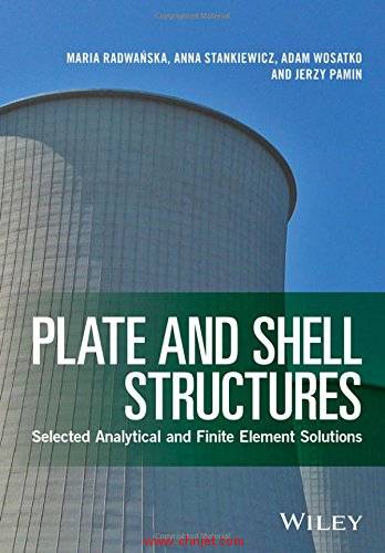 《Plate and Shell Structures：Selected Analytical and Finite Element Solutions》