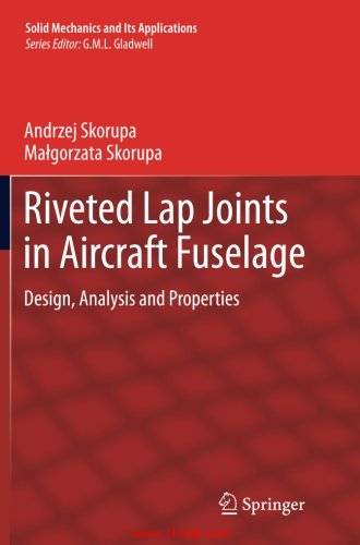 《Riveted Lap Joints in Aircraft Fuselage: Design, Analysis and Properties》