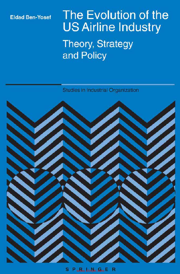 《The Evolution of the US Airline Industry: Theory, Strategy and Policy》