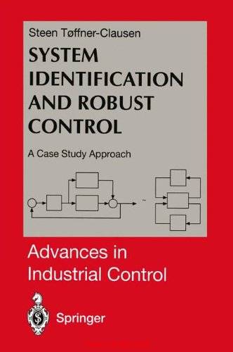 《System Identification and Robust Control: A Case Study Approach》