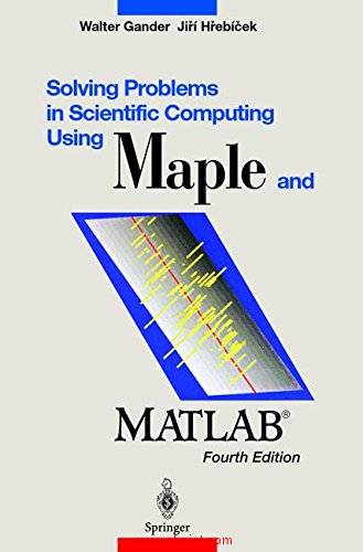 《Solving Problems in Scientific Computing Using Maple and Matlab》