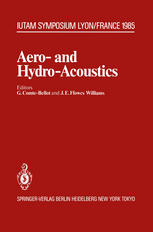 《Aero- and Hydro-Acoustics: IUTAM Symposium, Ecole Centrale de Lyon, 3–6 July, 1985》