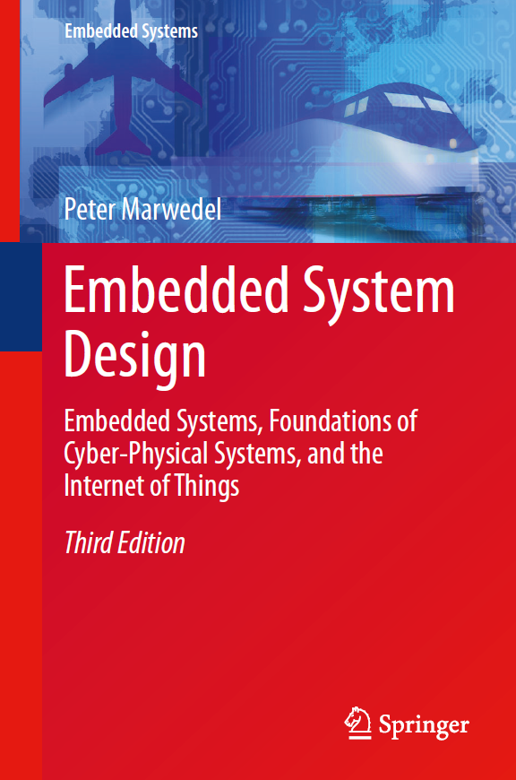 《Embedded System Design: Embedded Systems, Foundations of Cyber-Physical Systems, and the Internet  ...