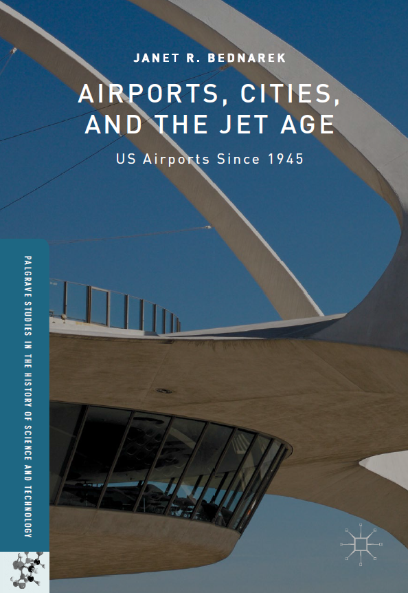 《Airports, Cities, and the Jet Age: US Airports Since 1945》