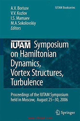 《IUTAM Symposium on Hamiltonian Dynamics, Vortex Structures, Turbulence: Proceedings of the IUTAM S ...