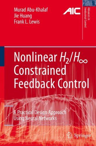 《Nonlinear H 2/H ∞ Constrained Feedback Control: A Practical Design Approach Using Neural Networks ...