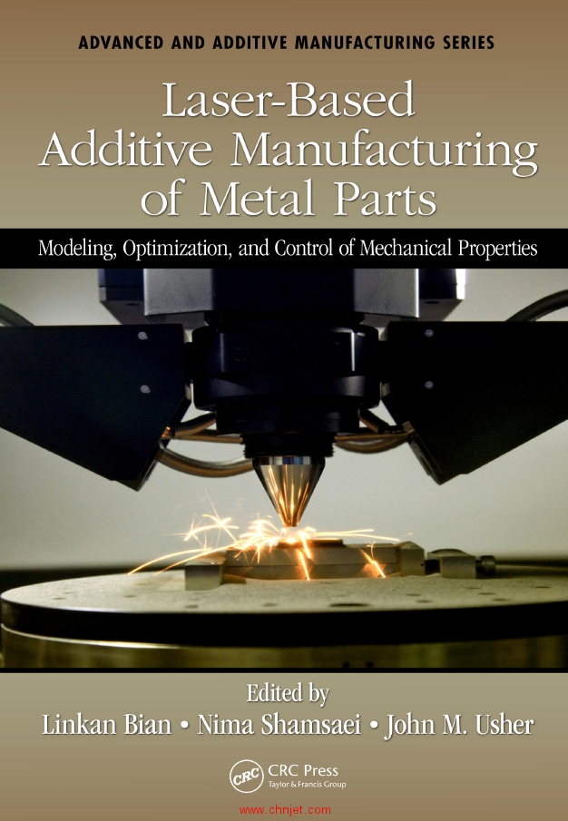 《Laser-Based Additive Manufacturing of Metal Parts: Modeling, Optimization, and Control of Mechanic ...