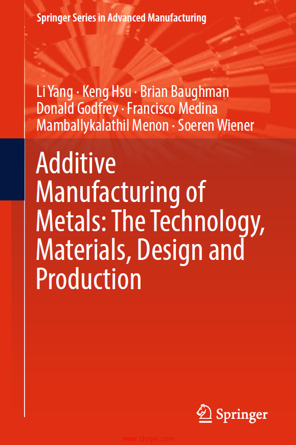 《Additive Manufacturing of Metals: The Technology, Materials, Design and Production》