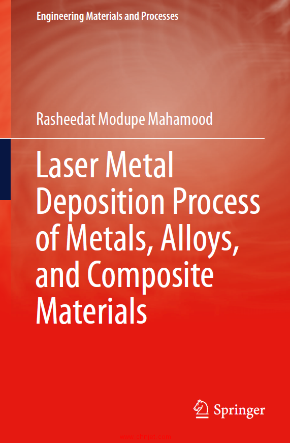 《Laser Metal Deposition Process of Metals, Alloys, and Composite Materials》