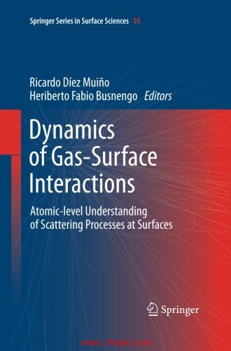 《Dynamics of Gas-Surface Interactions: Atomic-level Understanding of Scattering Processes at Surfac ...