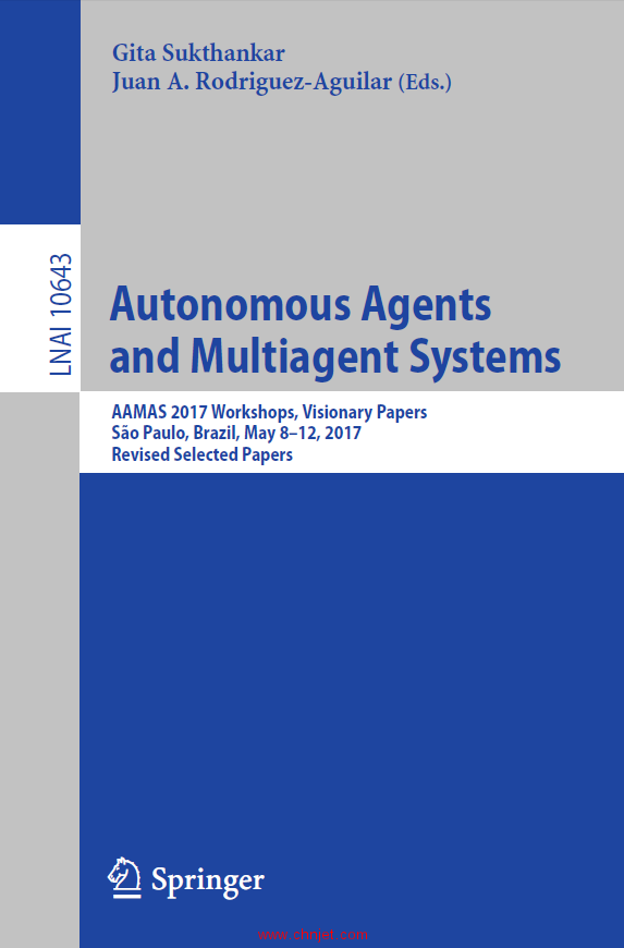 《Autonomous Agents and Multiagent Systems: AAMAS 2017 Workshops, Visionary Papers, São Paulo, Braz ...